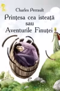 Printesa cea isteata sau Aventurile Finutei