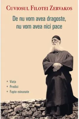 De nu vom avea dragoste, nu vom avea nici pace - Cuviosul Filotei Zervakos