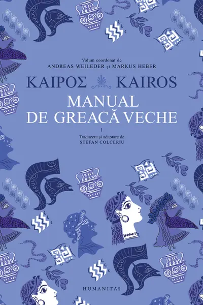 Kairos. Manual de greaca veche - Volumul I