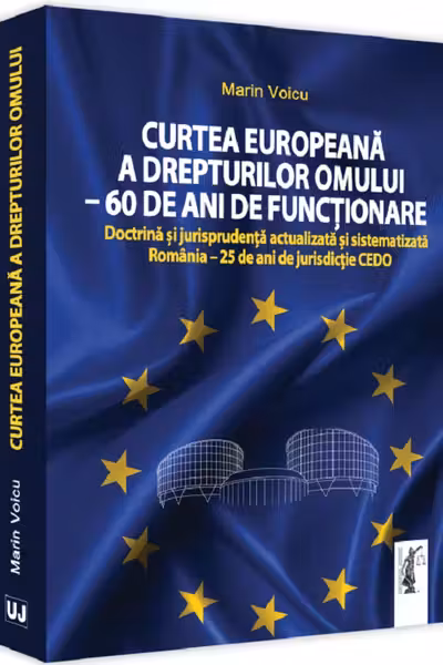 Curtea Europeană a Drepturilor Omului. 60 de ani de funcționar