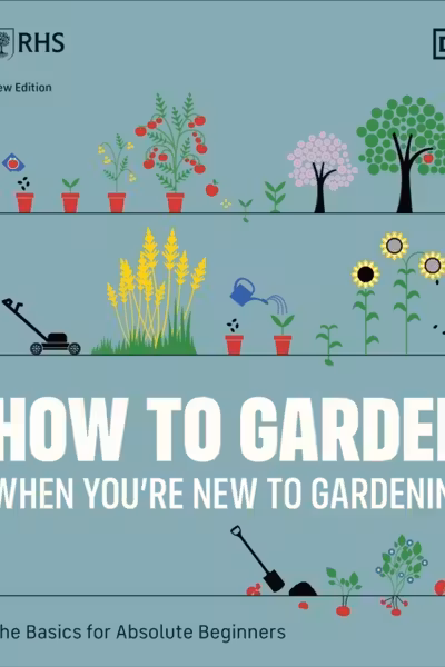 RHS How to Garden When You're New to Gardening