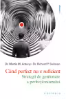 Cand perfect nu e suficient