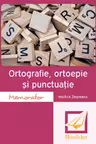 Memorator. Ortografie ortoepie si punctuatie