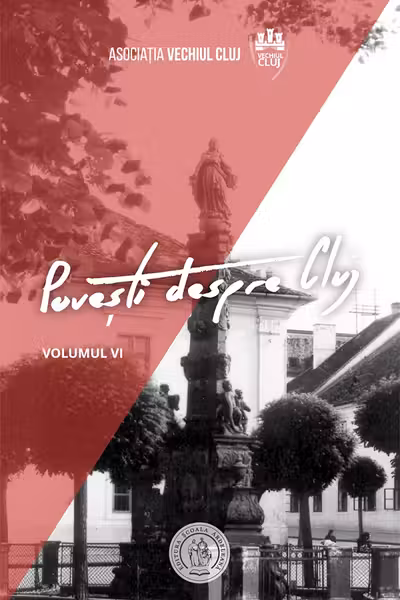 Povesti despre Cluj Vol. 6