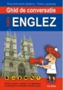 Ghid de conversatie roman-englez. Editia a II-a, revazuta si adaugita