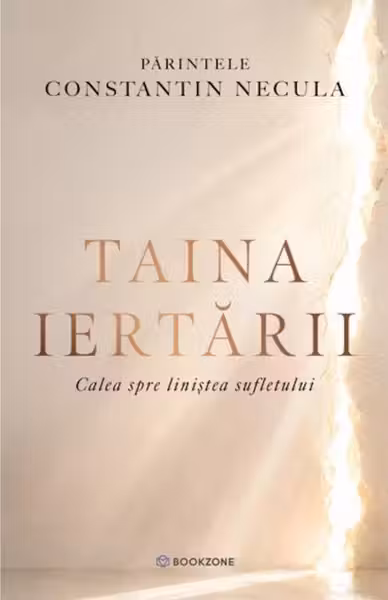 Taina iertarii. Calea spre linistea sufletului