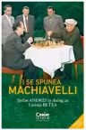 I se spunea Machiavelli. Stefan Andrei in dialog cu Lavinia Betea