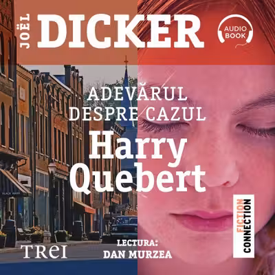 Adevărul despre cazul Harry Quebert (audiobook)
