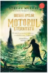 Motorul Eternitatii vol.3 (seria Orfanii apelor)