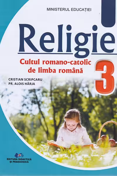 Religie. Cultul romano-catolic de limba română - Clasa 3 - Manual