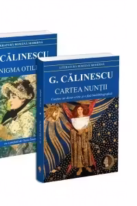 Pachet George Calinescu: 1. Enigma Otiliei; 2. Cartea nuntii