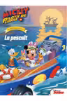 DISNEY. MICKEY SI PILOTII DE CURSE. DISTRACTIE LA PESCUIT