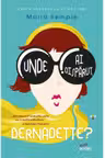 Unde ai disparut Bernadette?