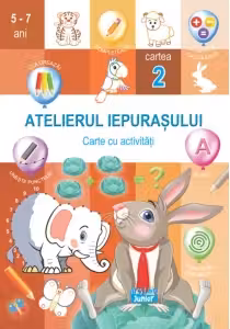 Atelierul iepurasului. Cartea 2 cu activitati (5-7 ani)