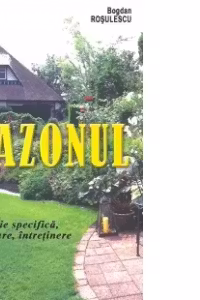 Gazonul - Vegetatie specifica, infiintare, intretinere
