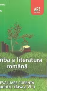 Limba si literatura romana. Evaluare curenta pentru clasa a VI-a
