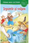 PRIMA MEA LECTURA. IEPURELE SI VULPEA. Carte cu majuscule. Nivelul 2