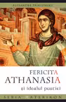 Fericita Athanasia și idealul pustiei