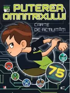 BEN 10. PUTEREA OMNITRIXULUI. Carte de activitati cu autocolante
