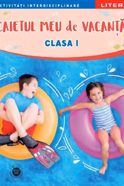 CAIETUL MEU DE VACANTA. Clasa I