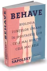 Behave. Biologia fiintelor umane in ipostazele lor cele mai bune si cele mai rele