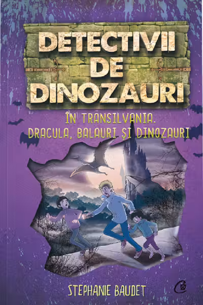 Detectivii de dinozauri in Transilvania. A șasea carte