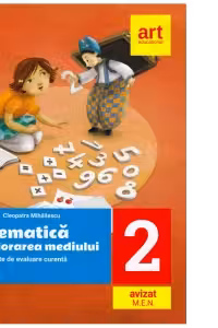 Matematica si explorarea mediului. Fise integrative de evaluare curenta si sumativa. Partea II-a. Clasa a II-a