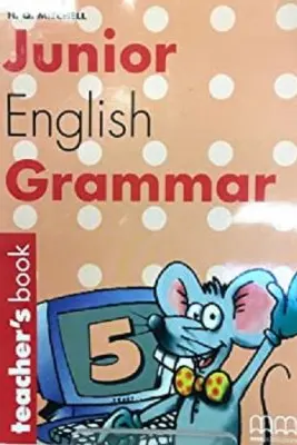 Junior English Grammar 5. Teacher's book - H. Q. Mitchell