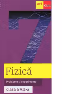 Fizica. Probleme si experimente. Clasa a VII-a