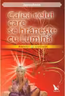 Calea celui care se hraneste cu lumina. Amintiri si motivatii