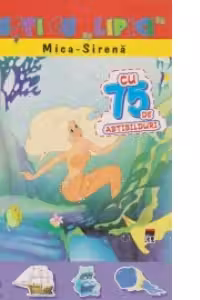 Povesti cu lipici. Mica sirena. Reeditare