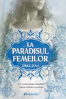 La Paradisul Femeilor - Émile Zola