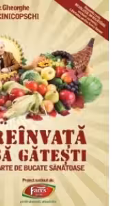 Reinvata sa gatesti. Carte de bucate sanatoase