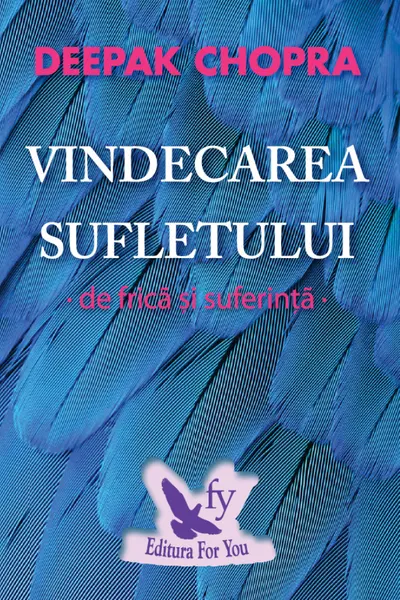 Vindecarea sufletului de frică și suferință