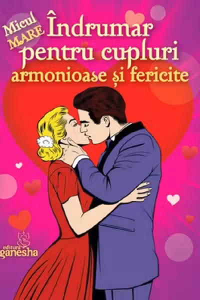 Îndrumar pentru cupluri armonioase și fericire