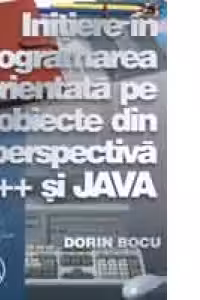 Initiere in programarea orientata pe obiecte din perspectiva C++ si JAVA