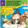 Proverbe, zicatori, ghicitori