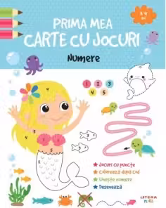 PRIMA MEA CARTE CU JOCURI. NUMERE. 3-4 ani