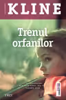 Trenul orfanilor - Christina Baker Kline. Traducere de Mihaela Doaga