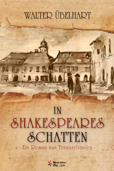 În Shakespeares Schatten - Ein roman aus Transsylvanien