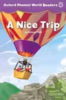 Oxford Phonics World Readers Level 4 A Nice Trip