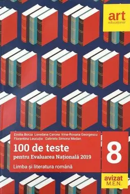 Limba si literatura romana, pentru clasa a VIII-a. 100 de teste pentru evaluarea nationala 2019