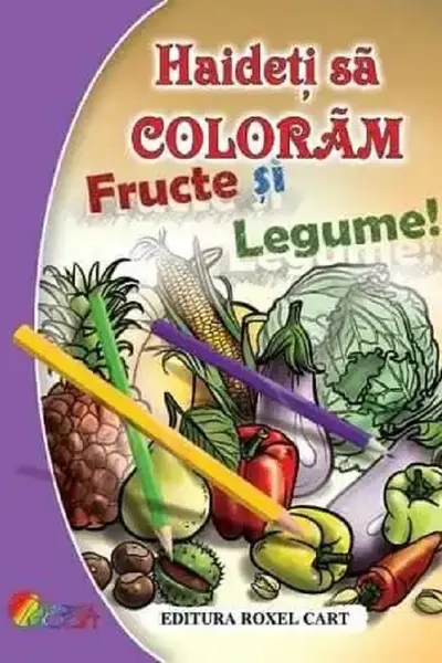 Haideți să colorăm fructe și legume!
