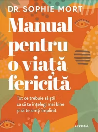 MANUAL PENTRU O VIATA FERICITA. Sophie Mort