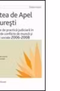 Culegere de practica judiciara in materie de conflicte de munca si asigurari sociale, 2006-2008