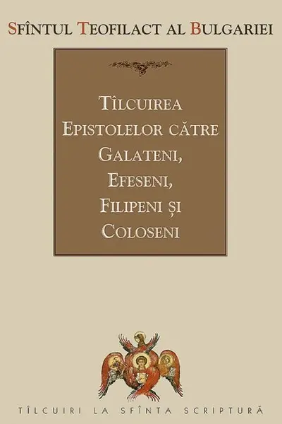 Tâlcuirea Epistolelor către Galateni, Efeseni, Filipeni și Coloseni