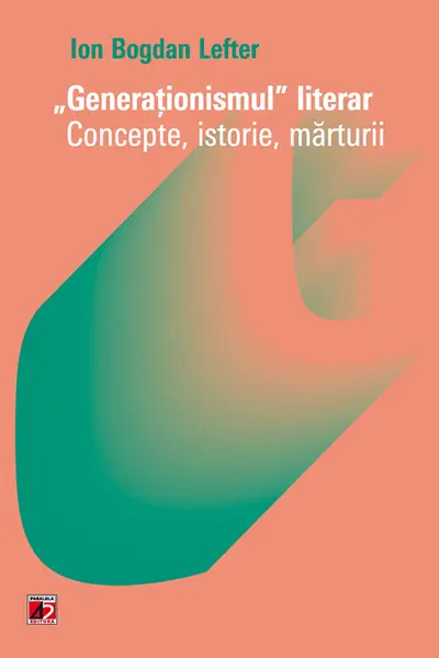 Generaționismul literar. Concepte, istorie, mărturii