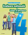 LIMBA SI LITERATURA ROMANA. Teste pentru evaluarea nationala. Clasa a IV-a