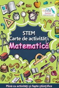 STEM. Carte de activități: Matematică