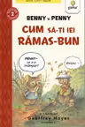 Benny si Penny: Cum sa-ti iei ramas bun